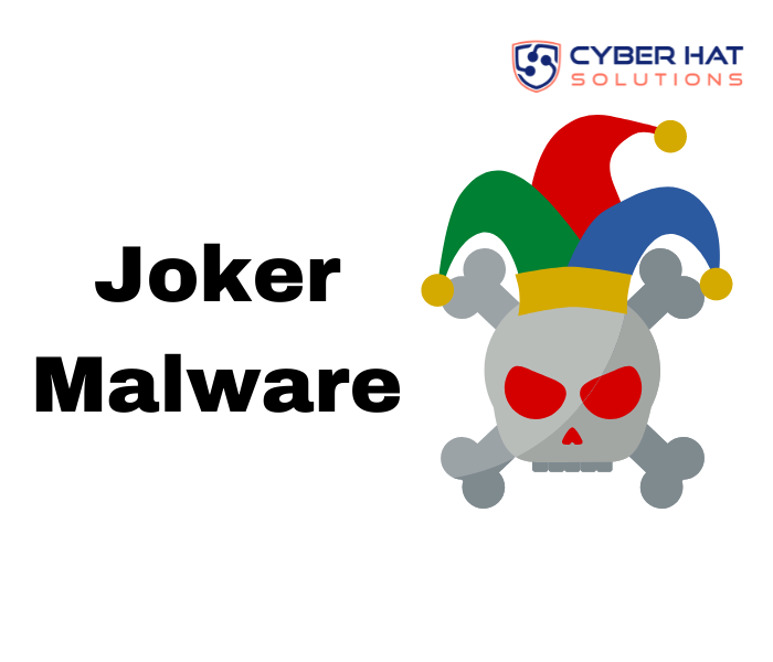Joker Malware: A new Malware Floods into Android Apps